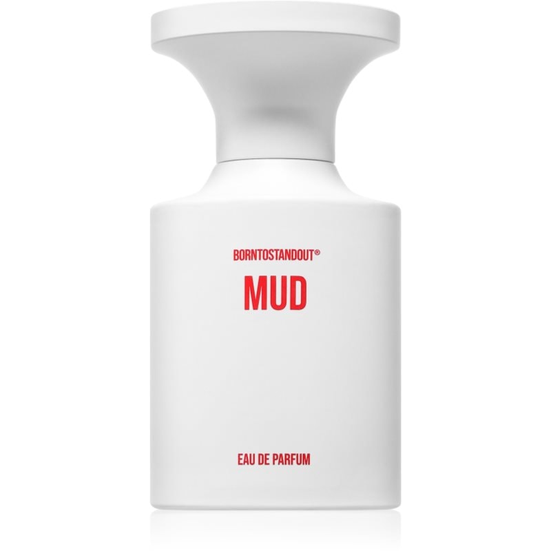 BORNTOSTANDOUT BORNTOSTANDOUT Mud унисекс EDP - Унисекс парфюм - Сравни цени от 1 магазин с безплатна доставка