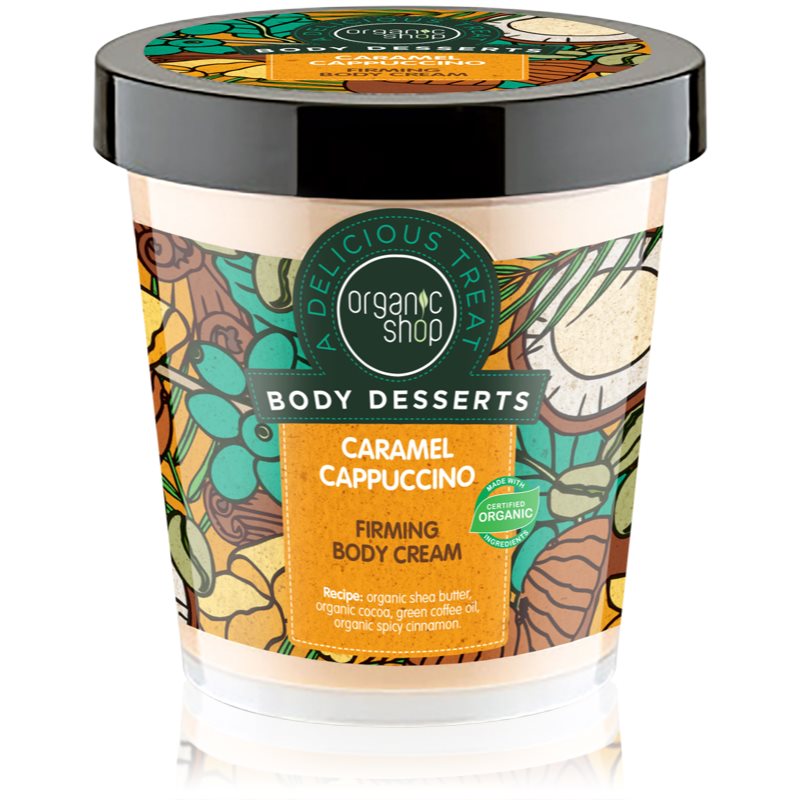 Organic Shop Body Desserts Caramel Cappuccino стягащ крем за тяло - Грижа за тяло - Сравни цени от 1 магазин с безплатна доставка